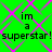 Green background with pink diamond lattice pattern and repeated black text reading "im a superstar! superstar!" in pixelated font.