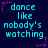 Pixelated text 'dance like nobody's watching' in cyan on dark blue background with pink star and dot accents.