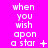 A bright pink background displays repeated white text reading "when you wish upon a star" with varying punctuation and symbols at the end of each line.