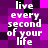 Pixelated text repeats 'live every second of your life' on a purple and black checkered background with white lettering.