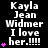 Black background with white text reading 'Kayla Jean Widmer I love her.!!!!' repeated in a pattern, each instance accompanied by pink heart symbols