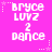 Pixelated text on a bright pink background with white stars and dotted lines, repeating 'Bryce LUVZ 2 dance' in six identical sections.