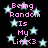 Black background with light blue stars and pink text reading "Being Random Is My Life<3" repeated in a pattern