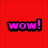 Six distinct colored backgrounds each display the word 'wow!' in pixelated text with black outlines, arranged in a