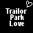 Black background with white pixelated text 'Trailer Park Love' and a heart symbol above the left side of the text.