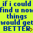 A bright yellow background displays repeated blue text reading "if i could find u now things would get BETTER" with small red heart symbols, arranged in a pattern