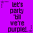 Purple background with pixelated text 'let's party 'til we're purple!' repeated in three , each containing two identical of the phrase