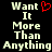 Pixelated text "Want It More Than Anything" in light green on black background with red heart symbol replacing 'o' in 'More'.