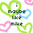 Pixelated green, blue, and pink heart outlines surround dark green text reading 'i maybe like mike' on a white background.