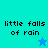 Cyan background with pixelated black text reading 'little falls of rain' and a blue star icon in the bottom right corner.