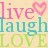 A static image displays repeated text 'live', 'laugh', and 'LOVE' in pastel colors with heart symbols replacing the letter 'i' in 'live'.