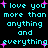 Pixelated cyan text on black background repeats 'i love you more than anything and everything' with pink starbursts scattered throughout.