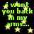 Green text reads "i want you back in my arms..." over a black background with yellow stars, repeated across four identical