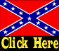 A static image of a Confederate battle flag with red, blue, and white colors and a black banner containing yellow text reading "Click Here".