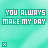 Pixelated text "YOU ALWAYS MAKE MY DAY" in teal and white on a light green background, with animated variations of small icons below.