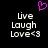 Pixelated text 'Live Laugh Love<3' in white on black background with a pink heart symbol above, displayed in two identical side-by-side