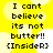 Yellow background with white circular shapes and black pixelated text reading "I can't believe its not butter!! <InsiderR>" in four identical