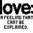 Animated text repeats 'love' and 'A FEELING THAT A CAN'T BE EXPLAINED.' with color shifts