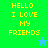 Pixelated yellow text 'HELLO I LOVE MY FRIENDS' on green and blue backgrounds with a blue star and green star icon.