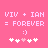 Pink background with white pixelated text reading "VIV + IAN = FOREVER" and a smiley face, below which are five heart symbols.