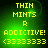 Green pixelated background with yellow text reading "THIN MINTS R ADDICTIVE! <3333333" in four identical