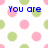 Blue text on a white background with pink and green polka dots reads "You are my Mr. Boy".