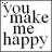 identical text-based icons displaying 'you make me happy' in black serif font on white background