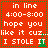 Red background with white pixelated text reading 'in line 4:00-8:00 hope you like it cuz... I STOLE IT' and green triangular shapes at bottom right of each quadrant.