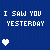 Blue background with pixelated white text reading "I SAW YOU YESTERDAY AND I WONDERED DOES HE EVER THINK... OH MY GOD! THERE SHE IS!!!" and alternating red/white heart icons.