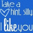 Blue background with pixelated white text reading 'late a' at top, heart symbol in middle, and 'like you' at bottom.