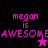 Pixelated text 'megan is AWESOME' in pink on black and purple backgrounds with a pink star and black star icon.