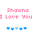 Pixelated pink text "Shawna I Love You" appears twice on white background with blue heart symbols below each text block.