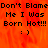 Pixelated orange background with repeated text 'Don't Blame Me I Was Born Hot!!! :)' in black font, two identical sections side-by-side.