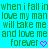 Pixelated green text on cyan background repeats 'when i fall in love my man will take me and love me forever' with pink heart symbols.