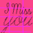 Two side-by-side display the phrase "I Miss You" in cursive script with varying background colors and text clarity