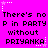 Pixelated text on bright pink background with white star accents, repeating 'There's no P in PARTY without PRIYANKA' across two