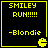 Four identical pixel-art display yellow text on black with a Pac-Man icon, each reading "SMILEY RUN!!!!! -Blondie" in blocky font
