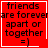 Red square icon with black text reading 'friends are forever apart or together =]' and a white border, featuring animated heart and star symbols in the bottom-right corner.