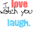 A static image displays repeated 'I love watch you' text with colored words like laugh, smile, walk, talk, sleep, and love me.