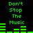 Green pixelated text and audio equalizer bars on a black background, with two identical vertical sections of repeating 'Don't Stop The Music' text.