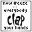 Static black-and-white icon with text 'now freeze ... everybody clap your hands' in pixelated font, featuring a of six identical and one empty