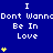Blue background with white text repeating 'I Don't Wanna Be In Love' and yellow star symbols in various quantities.