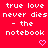 Red background with white pixelated text repeating 'true love never dies - the notebook' and two pink heart icons at bottom.