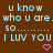 Brown background with light blue pixelated text reading "u know who u are. so... I LUV YOU" and two pink heart symbols.