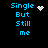 Pixelated blue text "Single But Still me" on black background with animated white pixel symbols changing across frames.