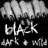 Black-and-white image of two hands with dark nail polish, fingers extended, and stylized text reading 'black dark & wild' below.