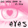pink-toned eye images with heart-shaped pupils, each containing text reading "do you see it in my eyes" in varying styles