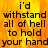 A static image with orange and yellow gradient background displaying black text reading "i'd withstand all of hell to hold your hand" in a pixelated font.