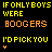 A static pixel art image with yellow and orange text on a black background, displaying repeated phrases 'IF ONLY BOYS WERE' and 'BOOGERS', followed by 'IDPICKYOU' with increasing numbers of asterisks.
