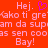 Red background with pixelated text reading 'Hej. Hej.' above 'Gako ti gre' and 'am da supam' with a purple heart symbol, and 'Bay!' at the bottom.